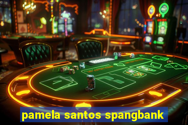 pamela santos spangbank